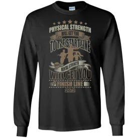 Finish With Mental Strength Long Sleeve Tee